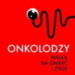 Onkolodzy. Walka na śmierć i życie