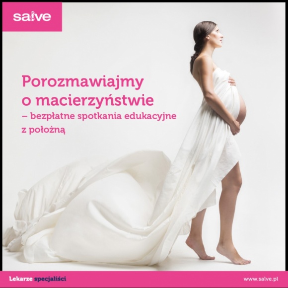 Przychodnie Salve zapraszają „Porozmawiajmy o macierzyństwie"