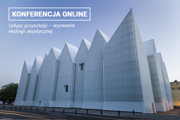 Usłysz przyszłość. Wyzwania ekologii akustycznej - konferencja ONLINE Zdrowie, LIFESTYLE - Usłysz przyszłość. Wyzwania ekologii akustycznej - konferencja ONLINE